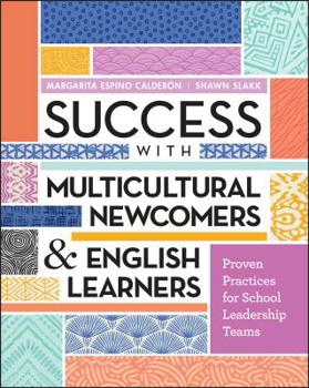 Paperback Success with Multicultural Newcomers & English Learners: Proven Practices for School Leadership Teams Book