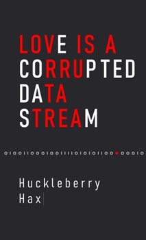 Paperback Love Is A Corrupted Data Stream Book