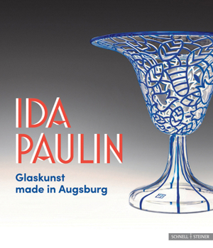 Hardcover Ida Paulin - Glaskunst Made in Augsburg [German] Book