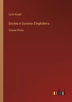 Paperback Societa e Governo d'Inghilterra: Volume Primo [Italian] Book