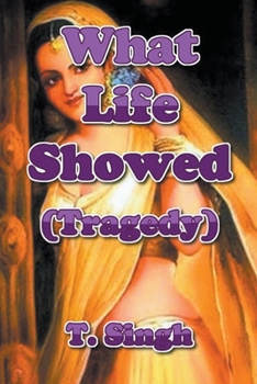 Paperback What Life Showed (Tragedy) Book
