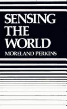 Hardcover Sensing the World: A Philosophical Study Book