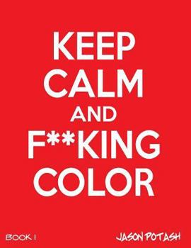Paperback Keep Calm And F--cking Color -Vol. 1 Book