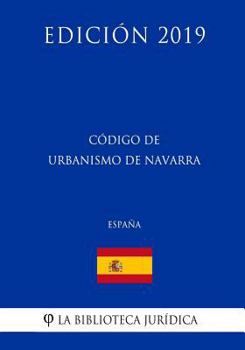 Paperback Código de Urbanismo de Navarra (España) (Edición 2019) [Spanish] Book