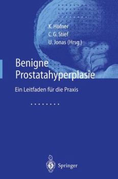 Paperback Benigne Prostatahyperplasie: Leitfaden Für Die PRAXIS [German] Book