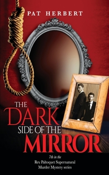 The Dark Side of the Mirror - Book #7 of the Reverend Bernard Paltoquet Mystery Series