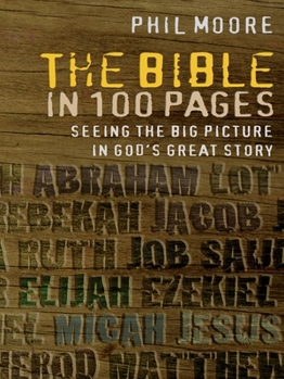 Paperback The Bible in 100 Pages: Seeing the Big Picture in God's Great Story Book