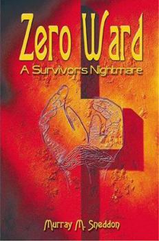 Paperback Zero Ward: A Survivor's Nightmare Book