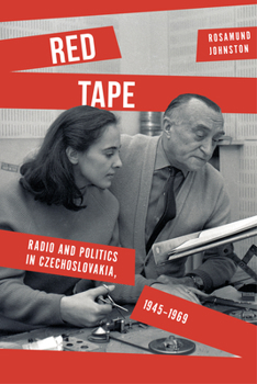 Paperback Red Tape: Radio and Politics in Czechoslovakia, 1945-1969 Book