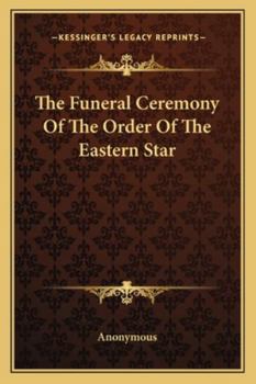 The Funeral Ceremony Of The Order Of The Eastern Star