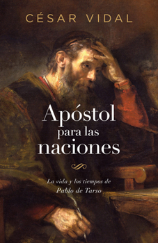 Paperback Apóstol Para Las Naciones: La Vida Y Los Tiempos de Pablo de Tarso [Spanish] Book