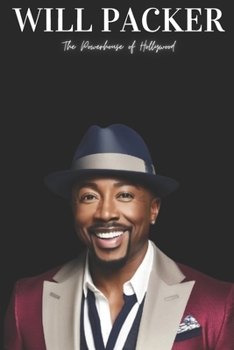 Will Packer: The Powerhouse of Hollywood