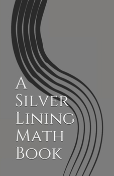 Paperback A Silver Lining Math Book