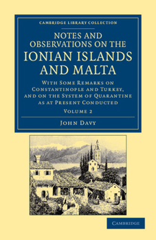 Paperback Notes and Observations on the Ionian Islands and Malta: With Some Remarks on Constantinople and Turkey, and on the System of Quarantine as at Present Book