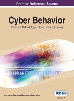 Hardcover Cyber Behavior: Concepts, Methodologies, Tools, and Applications Vol 4 Book