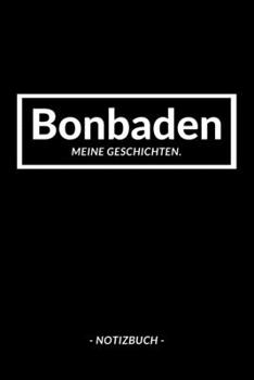 Bonbaden: Notizbuch A5 mit 120 Seiten Punktraster | Dotted Notizblock, Journal, Notebook | Deine Stadt, Notizen, To Do's (German Edition)