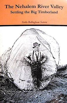 Nehalem River Valley - Settling The Big Timberland