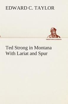 Paperback Ted Strong in Montana With Lariat and Spur Book