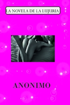 Paperback La Novela de la Lujuria [Spanish] Book