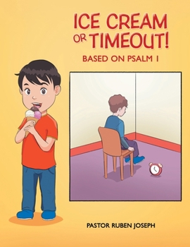 Paperback Ice Cream or Timeout!: Based on Psalm 1 Book