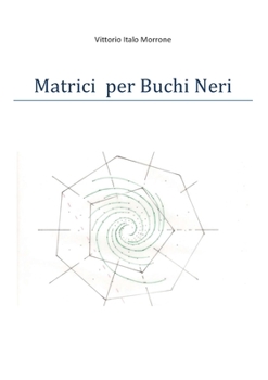 Paperback Matrici per Buchi Neri [Italian] Book