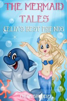 Paperback The Mermaid Tales: Celia's Best Friends: Bedtime story, Beginner reader, Ages 3-8, Books For Kids, Values Book