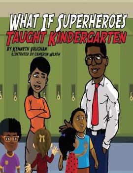 Paperback What If Superheroes Taught Kindergarten Book