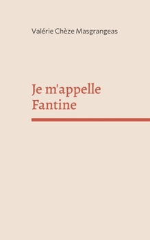 Paperback Je m'appelle Fantine [French] Book