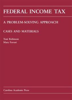Hardcover Federal Income Tax: A Problem-Solving Approach (Carolina Academic Press Law Casebook) Book