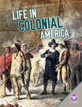 Life in Colonial America - Book  of the Daily Life in US History