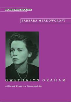 Paperback Gwethalyn Graham: A Liberated Woman in a Conventional Age Book