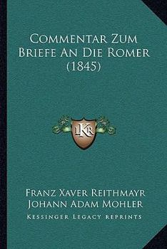 Paperback Commentar Zum Briefe An Die Romer (1845) [German] Book