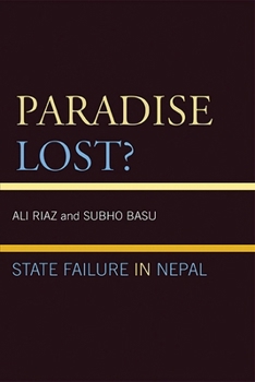 Paradise Lost?: State Failure in Nepal