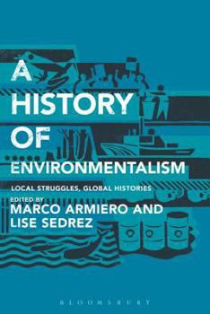 Paperback A History of Environmentalism: Local Struggles, Global Histories Book