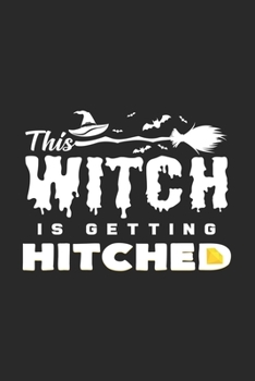 This witch is getting hitched: 6x9 Bachelorette party | blank with numbers paper | notebook | notes