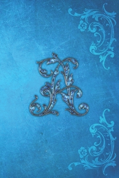 A: Jewel-look Elegant Initial Monogram Letter A Blue 6x9 Journal. Pretty Personalized Lined Diary for Writing & Note Taking for Girls and Women
