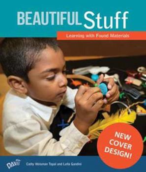 Hardcover Beautiful Stuff!: Learning with Found Materials Book