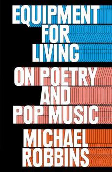 Hardcover Equipment for Living: On Poetry and Pop Music Book