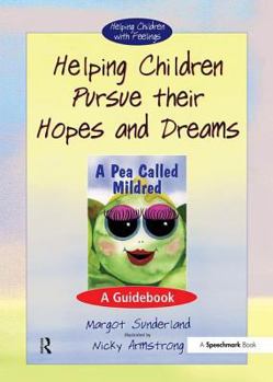 Paperback Helping Children Pursue Their Hopes and Dreams: A Guidebook Book