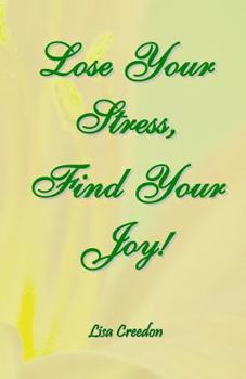 Paperback Lose Your Stress, Find Your Joy! Book