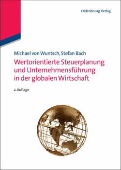 Paperback Wertorientierte Steuerplanung Und Unternehmensführung in Der Globalen Wirtschaft [German] Book