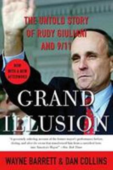 Paperback Grand Illusion: The Untold Story of Rudy Giuliani and 9/11 Book