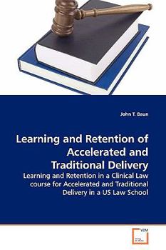 Paperback Learning and Retention of Accelerated and Traditional Delivery Book