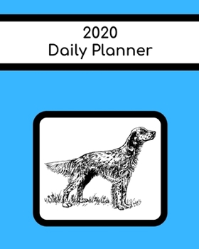 Paperback 2020 Daily Planner: English Setter; January 1, 2020 - December 31, 2020; 8" x 10" Book