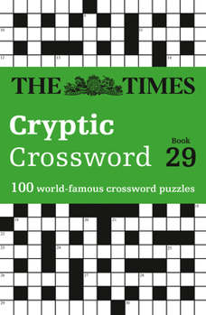 Paperback The Times Cryptic Crossword Book 29: 100 World-Famous Crossword Puzzles Book