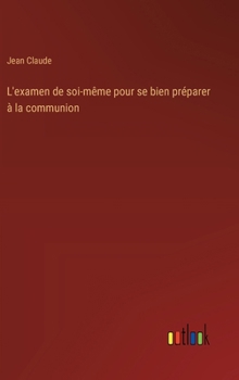 Hardcover L'examen de soi-même pour se bien préparer à la communion [French] Book