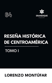 Reseña Histórica de Centroamérica Tomo I (Spanish Edition)