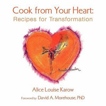 Paperback Cook from Your Heart: Recipes for Transformation Book