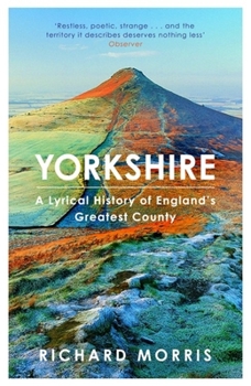 Paperback Yorkshire: A Lyrical History of England's Greatest County Book