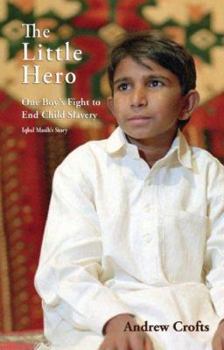 Paperback The Little Hero: One Boy's Fight for Freedom; Iqbal Masih's Story Book